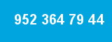 952 364 79 44